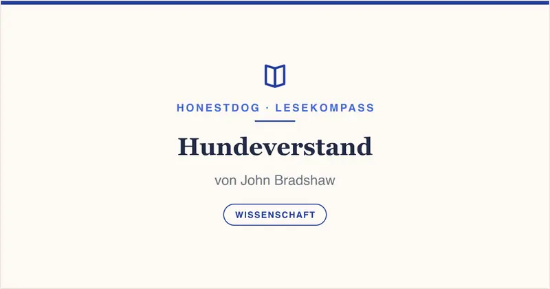 „Hundeverstand“ von John Bradshaw – Wissenschaft statt Dominanz-Mythen